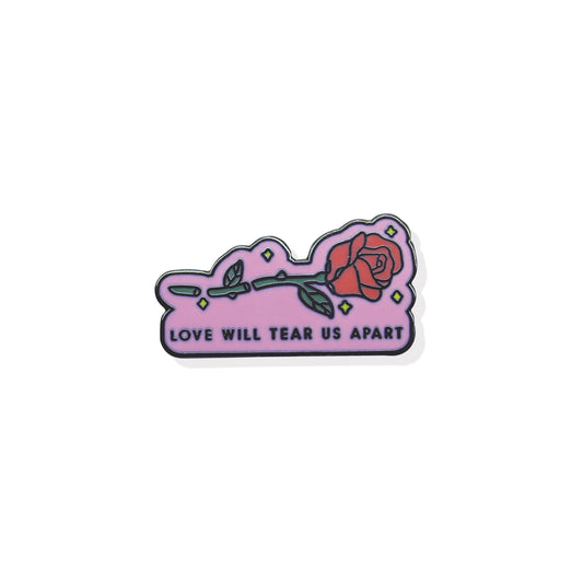 PINCHE PIN -LOVE WILL TEAR US APART F9-002